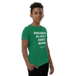 YOUTH: "Disabled Is Not A Dirty Word" T-Shirt (CHARITY)