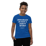 YOUTH: "Disabled Is Not A Dirty Word" T-Shirt (CHARITY)